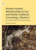 Guenther |  Human-Animal Relationships in San and Hunter-Gatherer Cosmology, Volume I | Buch |  Sack Fachmedien
