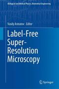 Astratov |  Label-Free Super-Resolution Microscopy | Buch |  Sack Fachmedien