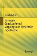 Todorcevic / Todorcevic |  Harmonic Quasiconformal Mappings and Hyperbolic Type Metrics | Buch |  Sack Fachmedien
