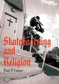 O'Connor |  Skateboarding and Religion | Buch |  Sack Fachmedien