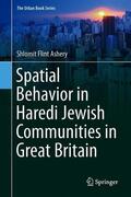 Flint Ashery |  Spatial Behavior in Haredi Jewish Communities in Great Britain | Buch |  Sack Fachmedien