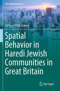 Flint Ashery |  Spatial Behavior in Haredi Jewish Communities in Great Britain | Buch |  Sack Fachmedien