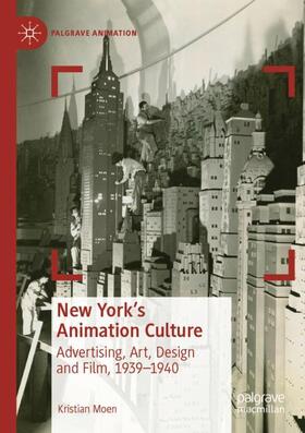 Moen | New York's Animation Culture | Buch | sack.de