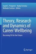 Potgieter / Coetzee / Ferreira |  Theory, Research and Dynamics of Career Wellbeing | Buch |  Sack Fachmedien