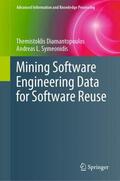 Symeonidis / Diamantopoulos |  Mining Software Engineering Data for Software Reuse | Buch |  Sack Fachmedien