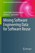 Symeonidis / Diamantopoulos |  Mining Software Engineering Data for Software Reuse | Buch |  Sack Fachmedien