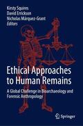 Squires / Márquez-Grant / Errickson |  Ethical Approaches to Human Remains | Buch |  Sack Fachmedien