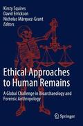Squires / Márquez-Grant / Errickson |  Ethical Approaches to Human Remains | Buch |  Sack Fachmedien