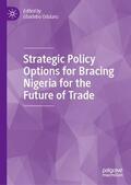 Odularu |  Strategic Policy Options for Bracing Nigeria for the Future of Trade | Buch |  Sack Fachmedien