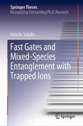 Schäfer |  Fast Gates and Mixed-Species Entanglement with Trapped Ions | Buch |  Sack Fachmedien
