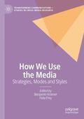 Frey / Krämer |  How We Use the Media | Buch |  Sack Fachmedien