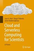 Añel / Rodeiro Iglesias / Montes |  Cloud and Serverless Computing for Scientists | Buch |  Sack Fachmedien