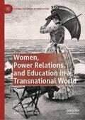 Arredondo / Mayer |  Women, Power Relations, and Education in a Transnational World | Buch |  Sack Fachmedien