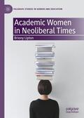 Lipton |  Academic Women in Neoliberal Times | Buch |  Sack Fachmedien