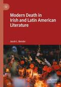 Bender |  Modern Death in Irish and Latin American Literature | Buch |  Sack Fachmedien