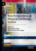 Vera-Rojas / López |  New Perspectives on Hispanic Caribbean Studies | Buch |  Sack Fachmedien