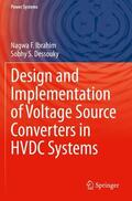Dessouky / Ibrahim |  Design and Implementation of Voltage Source Converters in HVDC Systems | Buch |  Sack Fachmedien
