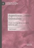 Gasquet |  Argentinean Literary Orientalism | Buch |  Sack Fachmedien