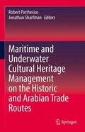 Sharfman / Parthesius |  Maritime and Underwater Cultural Heritage Management on the Historic and Arabian Trade Routes | Buch |  Sack Fachmedien