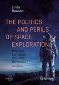 Dawson |  The Politics and Perils of Space Exploration | Buch |  Sack Fachmedien