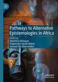 Afolayan / Oloruntoba / Yacob-Haliso |  Pathways to Alternative Epistemologies in Africa | Buch |  Sack Fachmedien