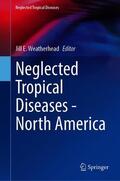 Weatherhead |  Neglected Tropical Diseases - North America | Buch |  Sack Fachmedien