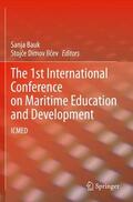 Ilcev / Bauk / Ilcev |  The 1st International Conference on Maritime Education and Development | Buch |  Sack Fachmedien