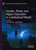 White / O'Connor |  Gender, Power and Higher Education in a Globalised World | Buch |  Sack Fachmedien