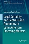 Tapia-Hoffmann |  Legal Certainty and Central Bank Autonomy in Latin American Emerging Markets | Buch |  Sack Fachmedien