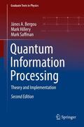 Bergou / Saffman / Hillery |  Quantum Information Processing | Buch |  Sack Fachmedien