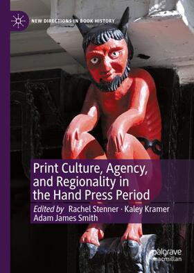 Stenner / Smith / Kramer | Print Culture, Agency, and Regionality in the Hand Press Period | Buch | sack.de