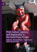 Stenner / Smith / Kramer |  Print Culture, Agency, and Regionality in the Hand Press Period | Buch |  Sack Fachmedien