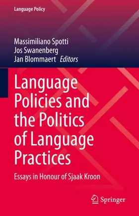 Spotti / Blommaert / Swanenberg |  Language Policies and the Politics of Language Practices | Buch |  Sack Fachmedien