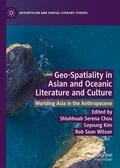 Chou / Kim / Wilson |  Geo-Spatiality in Asian and Oceanic Literature and Culture | Buch |  Sack Fachmedien