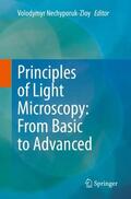 Nechyporuk-Zloy |  Principles of Light Microscopy: From Basic to Advanced | Buch |  Sack Fachmedien
