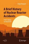 Marguet |  A Brief History of Nuclear Reactor Accidents | Buch |  Sack Fachmedien