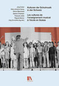 Huber / Camp / Blanchard |  Kulturen der Schulmusik in der Schweiz | Buch |  Sack Fachmedien