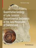 Gygi |  Quantitative Geology of Late Jurassic Epicontinental Sediments in the Jura Mountains of Switzerland | Buch |  Sack Fachmedien