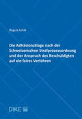 Echle |  Die Adhäsionsklage nach der Schweizerischen Strafprozessordnung und der Anspruch des Beschuldigten auf ein faires Verfahren | Buch |  Sack Fachmedien