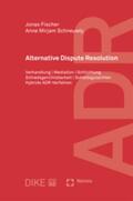 Fischer / Schneuwly |  ADR - Alternative Dispute Resolution | Buch |  Sack Fachmedien