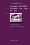 Wagner |  Die Bibliothek der Historischen Gesellschaft von Johann Gustav Droysen 1860-1884 | Buch |  Sack Fachmedien