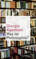Agamben |  Was ist Philosophie? | Buch |  Sack Fachmedien