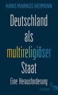 Heimann |  Deutschland als multireligiöser Staat – eine Herausforderung | eBook | Sack Fachmedien