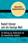 Abendroth |  Rudolf Steiner und die heutige Welt | eBook | Sack Fachmedien