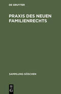  Praxis des neuen Familienrechts | Buch |  Sack Fachmedien