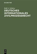 Schütze |  Deutsches Internationales Zivilprozeßrecht | Buch |  Sack Fachmedien