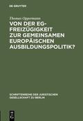 Oppermann |  Von der EG-Freizügigkeit zur gemeinsamen europäischen Ausbildungspolitik? | Buch |  Sack Fachmedien