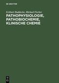 Fischer / Buddecke |  Pathophysiologie, Pathobiochemie, klinische Chemie | Buch |  Sack Fachmedien