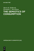 Hirschman / Holbrook |  The Semiotics of Consumption | Buch |  Sack Fachmedien