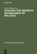 Ahonen |  Tracing the Semiotic Boundaries of Politics | Buch |  Sack Fachmedien
